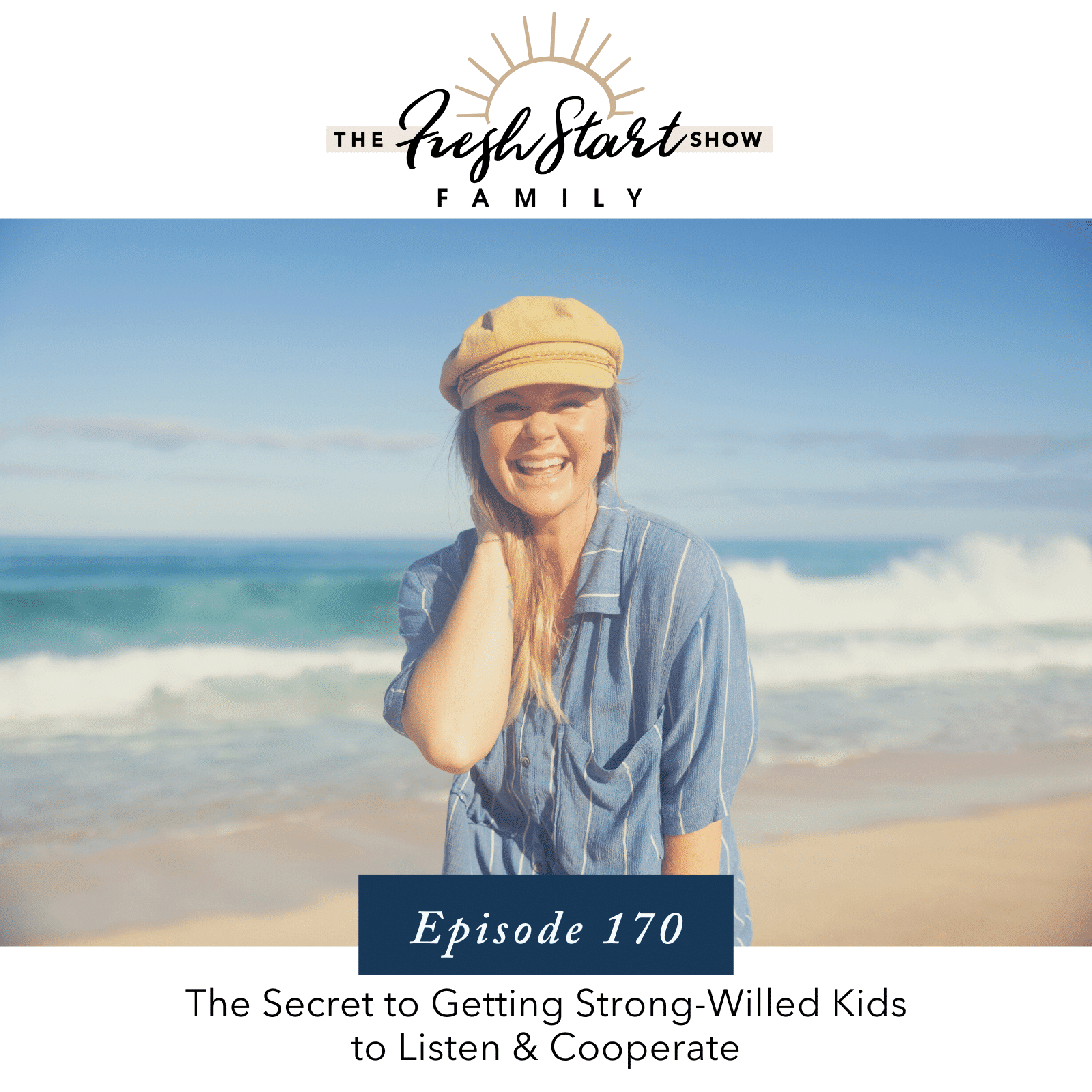 Ep. 170. The Secret to Getting Strong Willed Kids to Listen & Cooperate ...