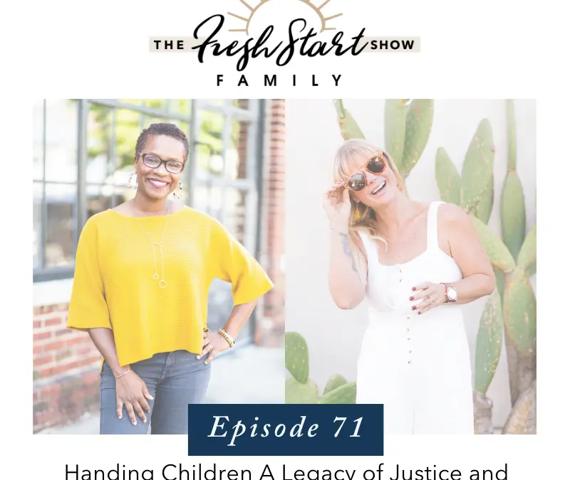 Ep. 71 – Handing Children A Legacy of Justice and Righteousness with Dorena Williamson