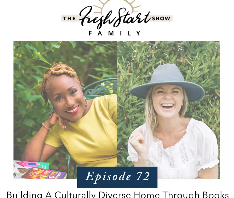 Ep. 72 – Building A Culturally Diverse Home Through Books and Storytelling with Mijha Godfrey