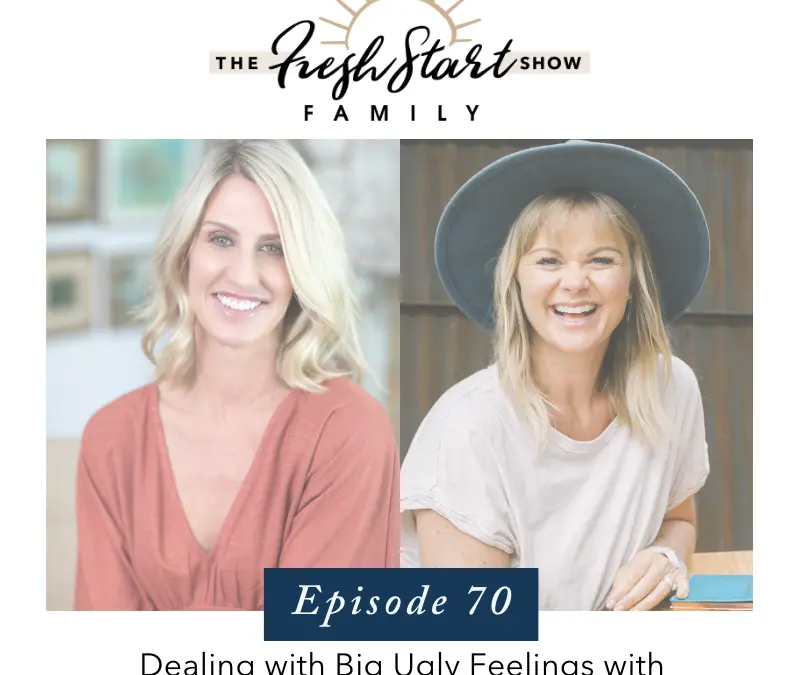 Ep. 70 – Dealing with Big Ugly Feelings with Michelle Kenney Carlson