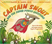 Captain Snout and the Super Power Questions: How to Calm Anxiety and Conquer Automatic Negative Thoughts (ANTs)
