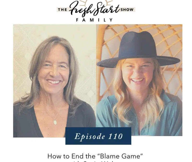 Ep. 110- How to End the “Blame Game” with Susie Walton