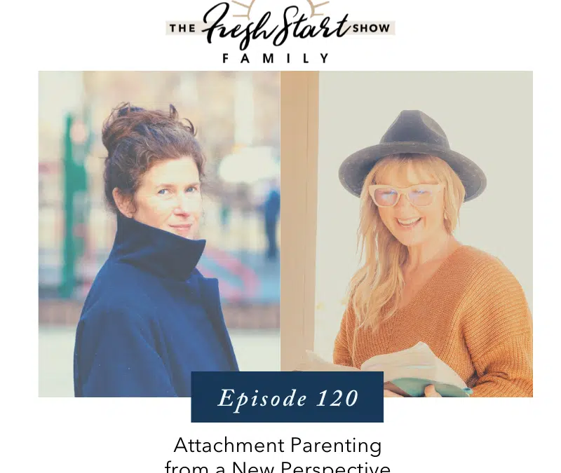Ep. 120 – Attachment Parenting from a New Perspective with Bethany Saltman￼