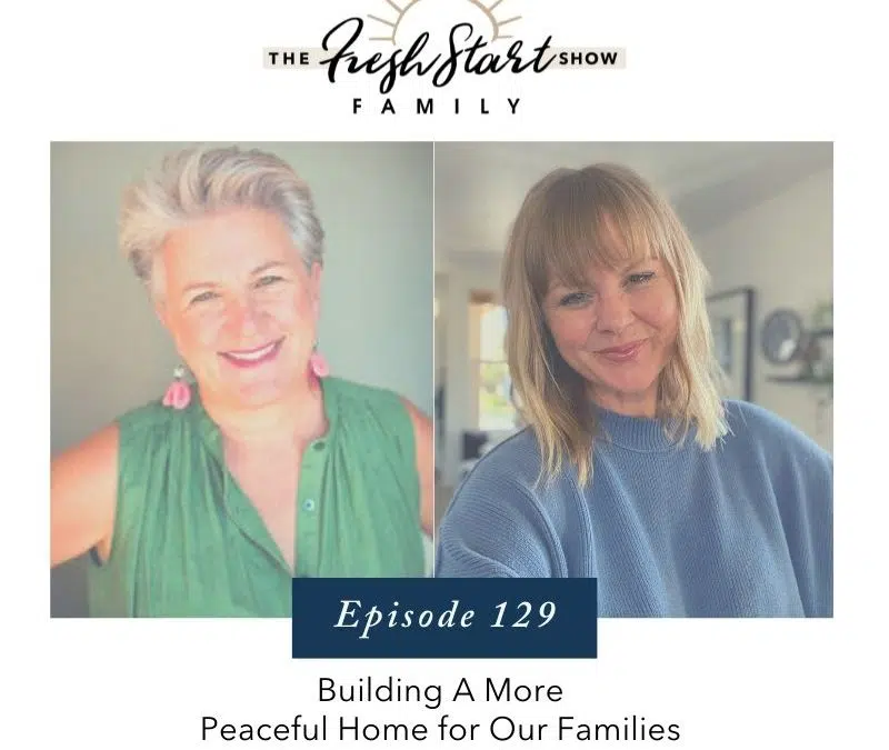 Ep. 129 – Building A More Peaceful Home for Our Families with Jeanne-Marie Paynel, M.Ed