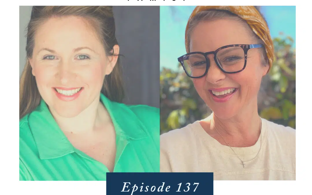 Ep. 137 – Relishing in the Fruits of the Spirit in Our Parenting Walk – with Christina Dronen