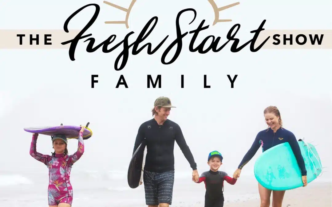 Fresh Start Family Show Podcast Episodes at a Glance (by Topic)