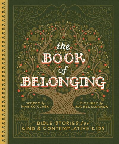 The Book of Belonging: Bible Stories for Kind and Contemplative Kids by Mariko Clark and Rachel Eleanor