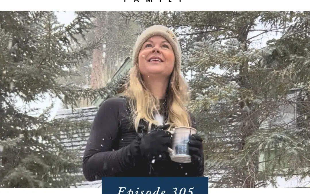 Ep. 305 The Fresh Start Your Family Has Been Waiting For: Starting 2026 with a Strong Vision & Community